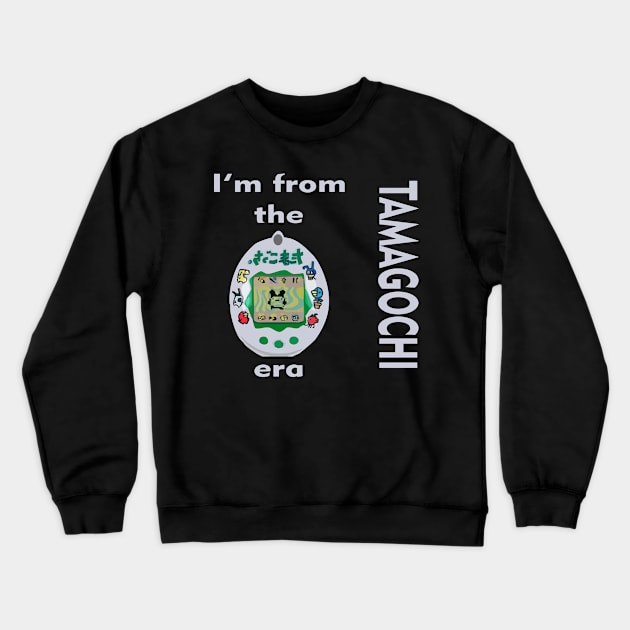 I'm from the tamagochi era Crewneck Sweatshirt by RosArt100